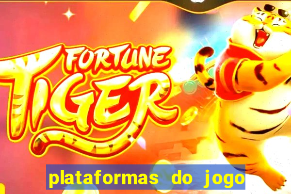 plataformas do jogo do tigre